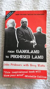 From Gangland To Promiced Land by John Pridmore with Greg Watts.