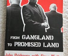 From Gangland To Promiced Land by John Pridmore with Greg Watts.