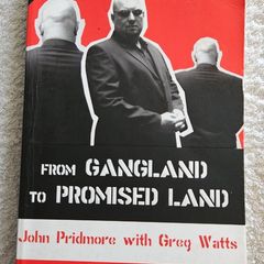 From Gangland To Promiced Land by John Pridmore with Greg Watts.