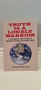 Truth Is a Lonely Warrior: Unmasking the Forces behind Global Destruction