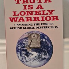 Truth Is a Lonely Warrior: Unmasking the Forces behind Global Destruction
