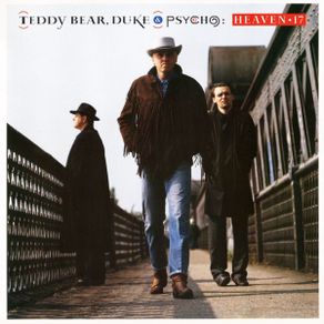 Heaven 17 Teddy Bear, Duke & Psycho