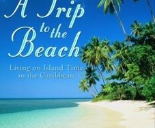 A Trip to the Beach: Living on Island Time in the Caribbean