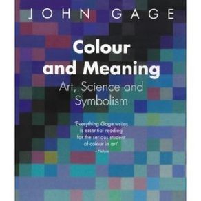 "colour & meaning - art, science & symbolism" - john gage