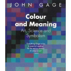 "colour & meaning - art, science & symbolism" - john gage