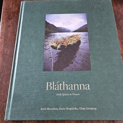 Blathanna: Irish Spaces in Flower by Monahan, Ruth