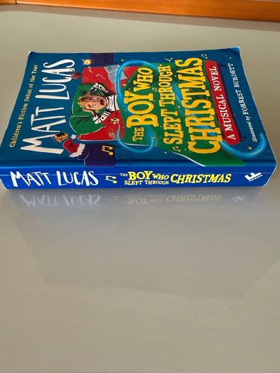 The Boy who slept through Christmas a musical novel by Matt Lucas