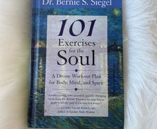 101 Exercise for the Soul by Dr. Bernie S. Siegel
