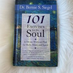 101 Exercise for the Soul by Dr. Bernie S. Siegel