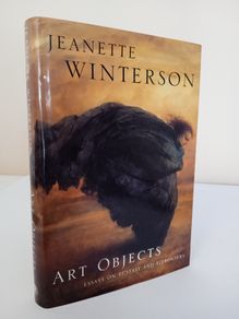 Art Objects: Essays on Ecstasy and Effrontery by Jeanette Winterson (HQ758)