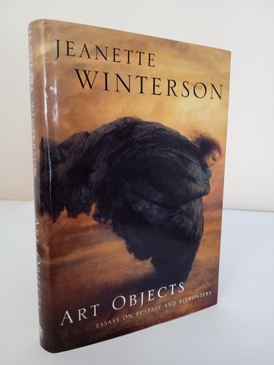 Art Objects: Essays on Ecstasy and Effrontery by Jeanette Winterson (HQ758)