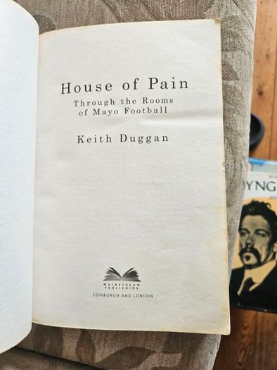 Mayo G.A.A. Fans. A Book You Will Enjoy Reading Now . House Of Pain . Through The Rooms Of Mayo Football. By Keith Duggan. First Edition Paperback In Good Condition   See Photos For Same.