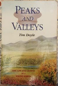 Peaks And Valleys: The Ups And Downs Of A Young Garda by Tim Doyle
