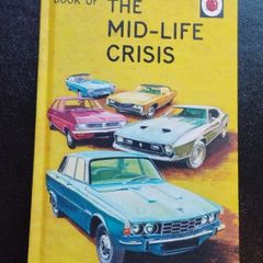 Ladybird Book of the Mid Life Crisis (Series 999)