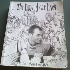 The time of our lives by Joe O Muircheartaigh Ireland Irish Clare GAA