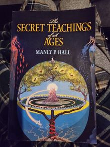 The Secret Teachings Of All Ages by Manly P Hall