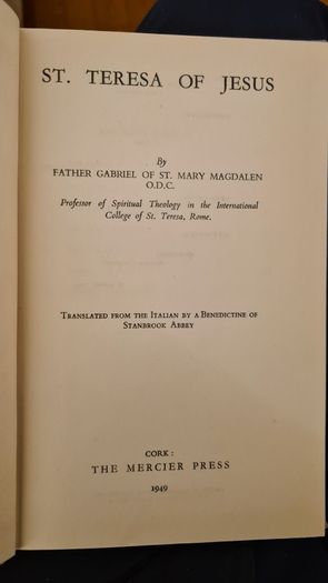 St Teresa Of Jesus. By Father Gabriel Of St Mary Magdalin. First Edition Hardback 1949. In Good Condition. 32.