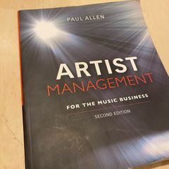 Artist Management for the Music Business Paul Allen Second Edition