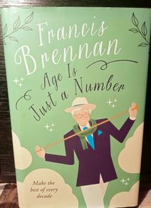 2023. Francis Brennan. Age Is Just A Number.