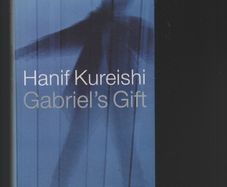 Hanif Kureishi. Gabriel's Gift. "Signed"