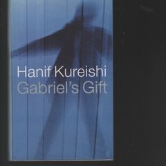 Hanif Kureishi. Gabriel's Gift. "Signed"
