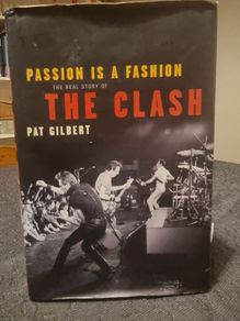 Passion is a fashion. The real story of The Clash.