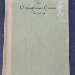 Vintage Book - The Chrysanthemum Growers Treasury 1945