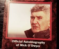 2007. Blessed And Obsessed. Official Autobiography Of Mick O' Dwyer