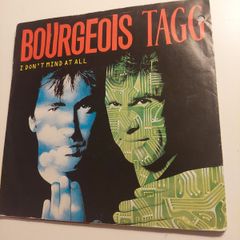 Bourgeois Tagg - I dont mind at all - 7" vinyl