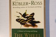 The Wheel of Life by Elisabeth Kubler-Ross