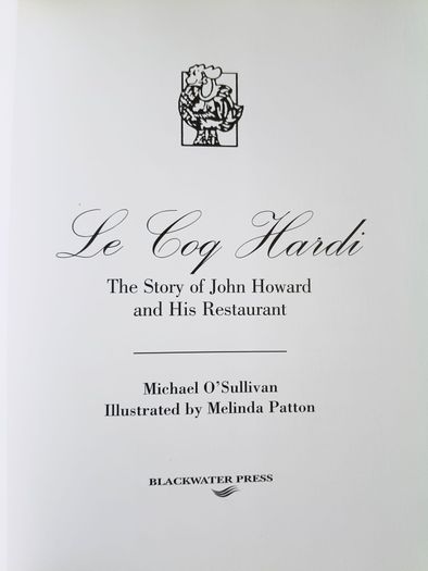 Le Coq Hardi the story of John Howard and his Restaurant hardback with dustcover in good condition with some signs of wear on the dustcover FREE STANDARD POSTAGE INCLUDED