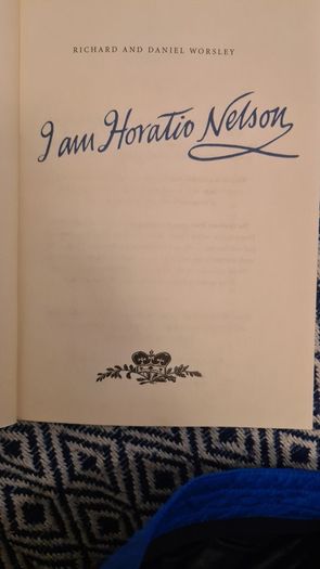 I Am Horatio Nelson By Richard And Daniel Worsley. First Edition Paperback In Very Good Condition. Forwarded By Tom Pocock.