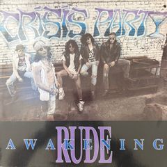 Crisis Party - Rude Awakening. Band that briefly featured Duff McKagan of Guns and Roses. 1989 Hard rock. Excellent condition. Bargain!