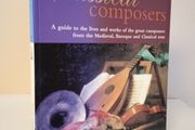 Classical Composers: A Guide to the Lives and Works of the Great Composers from the Medieval, Baroque and Classical Eras by Wendy Thompson (HQ210)