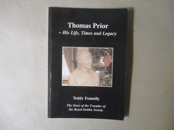 Thomas Prior, His Life, Times And Legacy  - Signed-