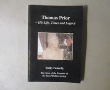 Thomas Prior, His Life, Times And Legacy  - Signed-