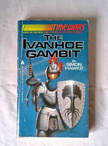 The Ivanhoe Gambit by Simon Hawke (TimeWars #1)  1st Edition 1984