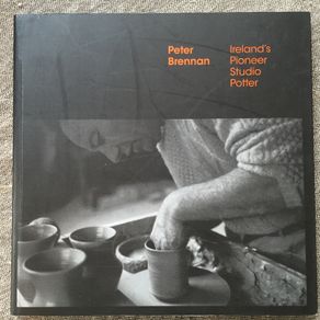 Peter Brennan Ireland's pioneer studio potter