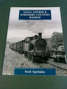 Sligo Leitrim & Northern Counties Railway An Irish railway pictorial Ireland