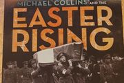Michael Collins and The Easter Rising