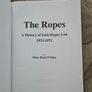 The Ropes. A History Of Irish Ropes Ltd 1933-1972. By Mary Ryan O'shea. First Edition Paperback In Good Condition.  See Photos For Same. Image 3
