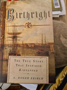 Birthright. The True Story That Inspired Kidnapped A  Roger Ekirch. First Edition. Hardback.