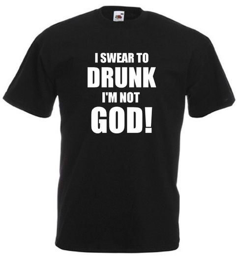 I Swear To Drunk Im Not God  Mens funny drinking t-shirt tee top shirt