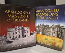 SALE!  Abandoned Mansions of Ireland Vol 1 & 2 by Tarquin Blacke