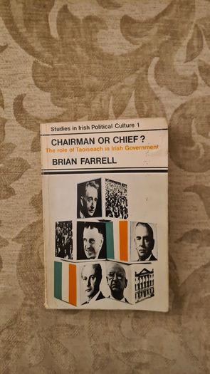 Chairman Or Chief. By Brian Farrell. Signed First Edition  1971 Paperback In Fair Condition. Published By Guill And Macmillan. 32.