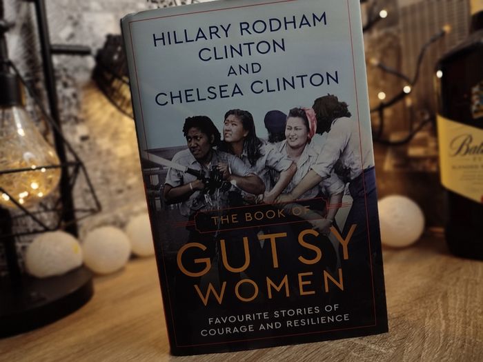 The Book of Gutsy Women: Favourite Stories of Courage and Resilience ! by Hillary and Chelsea Clinton ! RRP 31.50e ! Hardcover ! 2019 ! by Simon & Schuster UK !