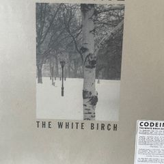 Codeine - The White Birch
