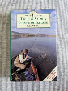 Trout & Salmon Loughs of Ireland - Peter O'Reilly - 1992 Fishing Guide