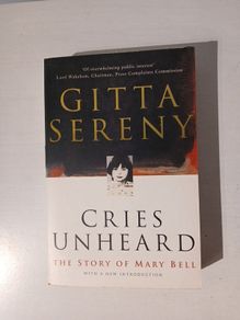 Cries Unheard - The Story of Mary Bell by Gitta Sereny