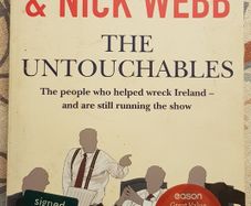 The Untouchables: The People Who Helped Wreck Ireland And Are Still Running The Show by Shane Ross and Nick Webb (signed by both co-authors)